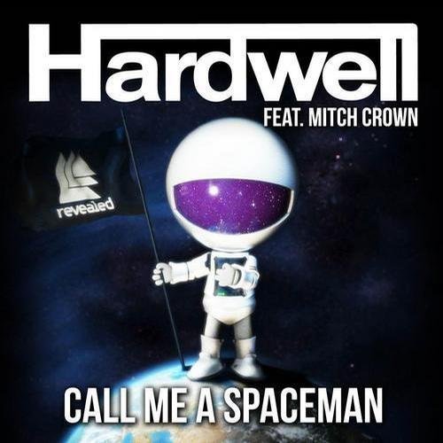 Hardwell feat. Mitch Crown - Call Me A Spaceman (Radio Edit)